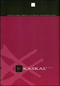 Kaskal. Rivista di storia, ambienti e culture del Vicino Oriente antico (2011). Ediz. italiana, inglese e tedesca. Vol. 8 - copertina