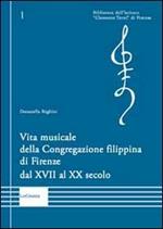 Vita musicale della Congregazione filippina di Firenze dal XVII al XX secolo