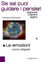 Le emozioni. Come dirigerle. Se sai puoi guidare i pensieri