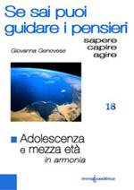 Adolescenza e mezza età in armonia. Se sai puoi guidare i pensieri