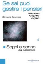 Sogni e sonno da esplorare. Se sai puoi guidare i pensieri