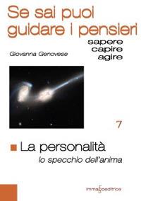 La personalità. Lo specchio dell'anima. Se sai puoi guidare i pensieri - Giovanna Genovese - copertina