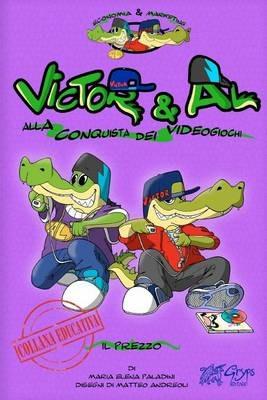 Victor & Al alla conquista del videogiochi. Il prezzo. Ediz. multilingue - M. Elena Paladini - copertina