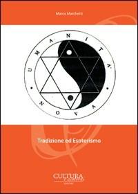 Tradizione ed esoterismo - Marco Marchetti - copertina