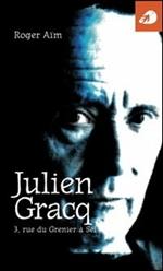 Julien Gracq. 3, rue du Grenier à Sel