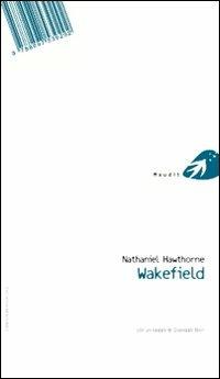 Wakefield. Testo inglese a fronte - Nathaniel Hawthorne - copertina