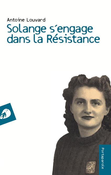 Solange s'engage dans la Résistance - Antoine Louvard - copertina