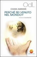 Perché sei venuto nel mondo?