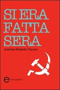 Si era fatta sera - Andrea Edoardo Visone - copertina