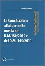 La conciliazione alla luce delle novità del D.M. 180/2010 e D.M. 145/2011