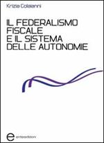 Il federalismo fiscale e il sistema delle autonomie