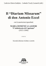 Il «diarium missarum» di don Antonio Eccel con le annotazioni riguardanti Maria Domenica Lazzeri «l'ddolorata di Capriana» (1815-1848)