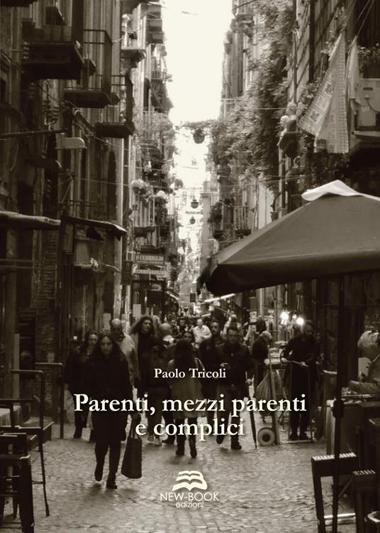 Parenti, mezzi parenti e complici - Paolo Tricoli - copertina