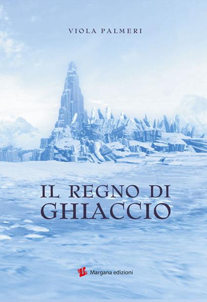 Il regno di ghiaccio - Viola Palmeri - copertina