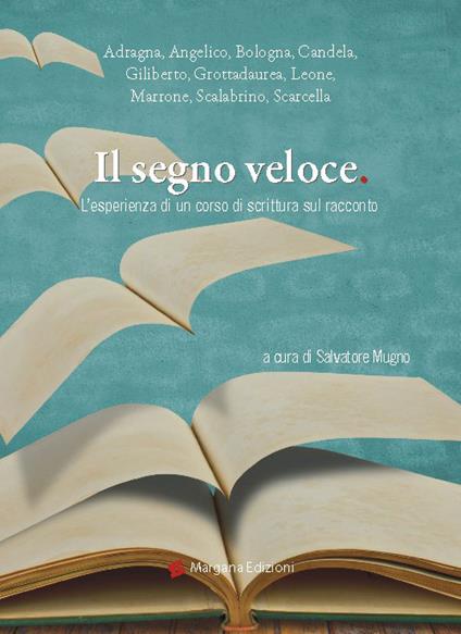 Il segno veloce. L'esperienza di un corso di scrittura sul racconto - copertina