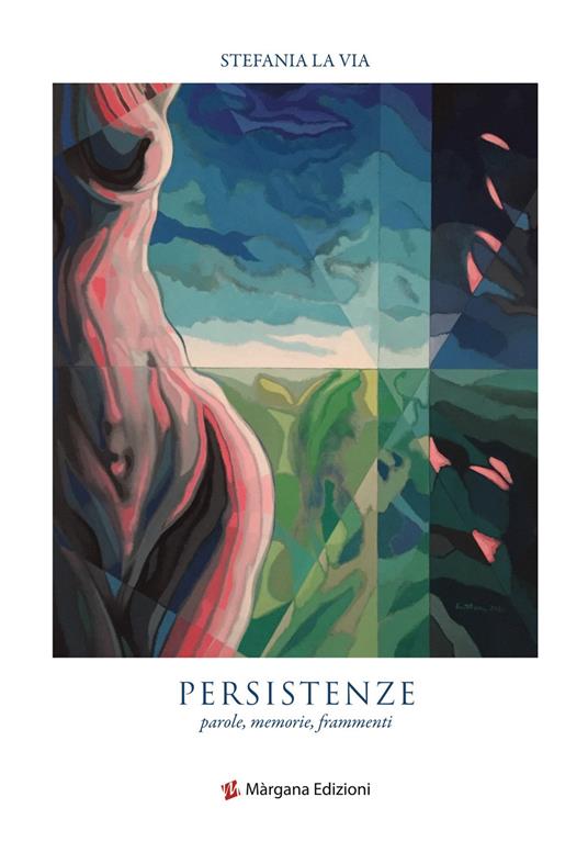 Persistenze. Parole, memorie, frammenti - Stefania La Via - copertina