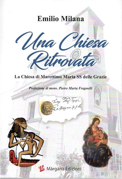 Una chiesa ritrovata. La chiesa di Marettimo Maria SS delle Grazie - Emilio Milana - copertina