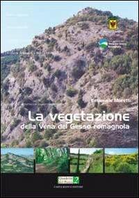 La vegetazione della Vena del Gesso romagnola - Emanuele Moretti - copertina