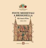 Feste medievali a Brisighella. Gli anni d'oro 1980-1985