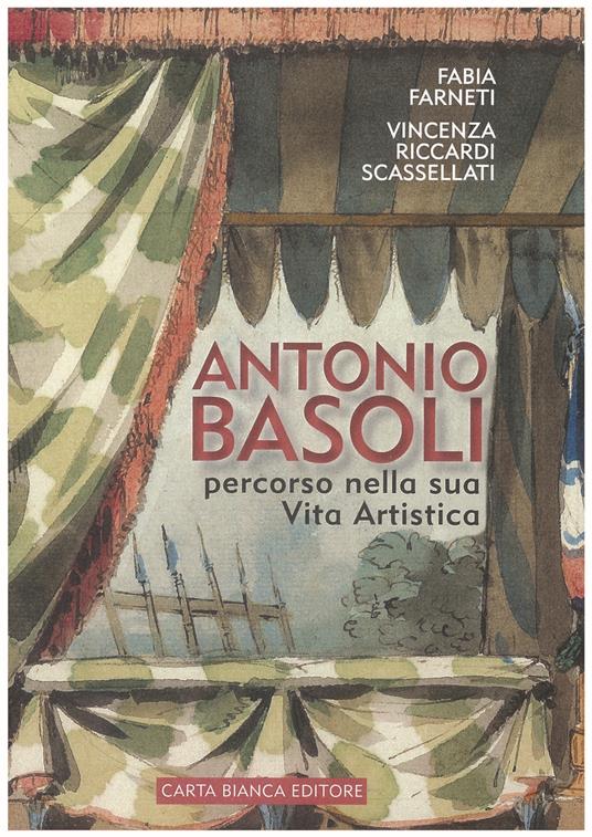 Antonio Basoli. Percorso nella sua vita artistica - Fabia Farneti,Scassellati Vincenza Riccardi - copertina