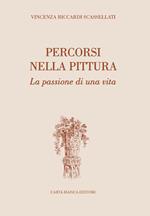 Percorsi nella pittura. La passione di una vita
