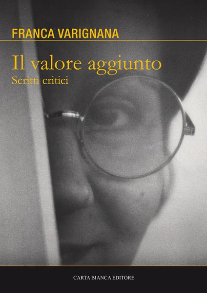Il valore aggiunto. Scritti critici - Franca Varignana - copertina