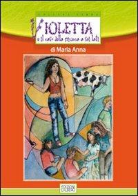 Violetta e il caso della mucca a sei lati - M. Anna Colantoni - copertina