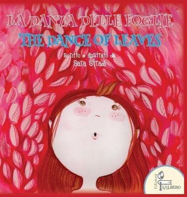 La danza delle foglie-The dance of leaves. Ediz. bilingue - Sara Stradi - copertina