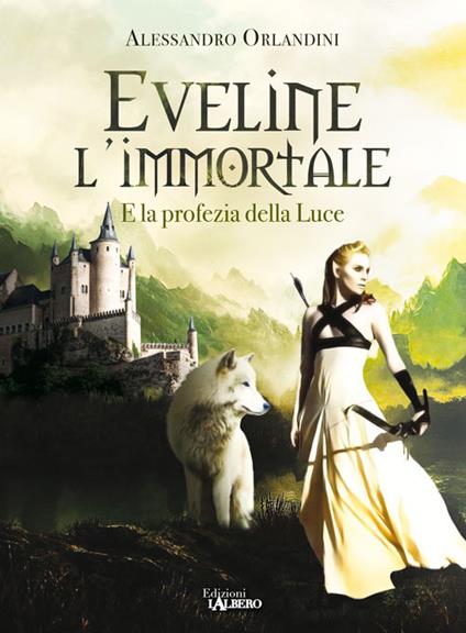 Eveline l'immortale e la profezia della luce - Alessandro Orlandini - copertina
