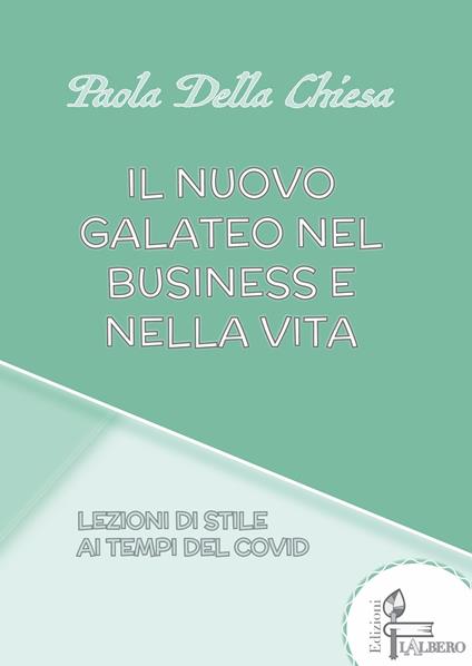 Il nuovo galateo nel business e nella vita - Paola Della Chiesa - copertina