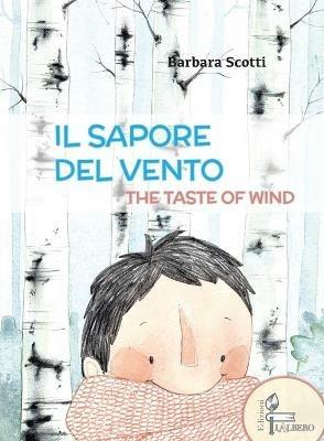 Il sapore del vento-The taste of wind. Ediz. bilingue - Barbara Scotti - copertina