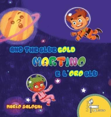 Martino e l'oro blu-Martino and the blue gold. Ediz. bilingue - Marco Salogni - copertina