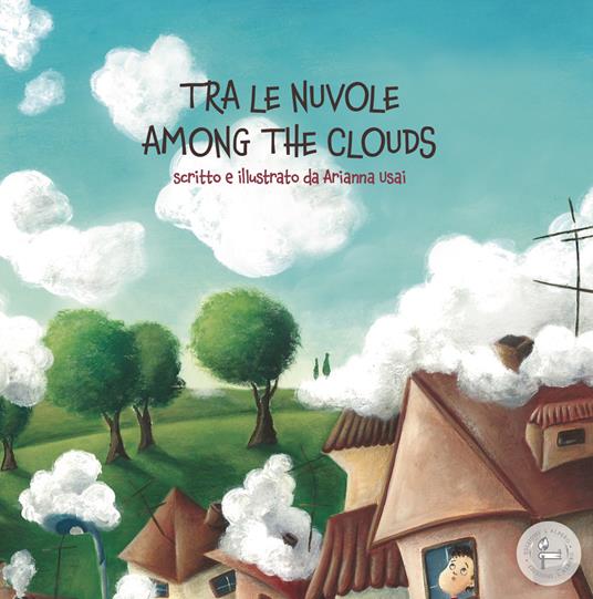 Tra le nuvole. Among the clouds. Ediz. italiana e inglese - Arianna Usai - copertina