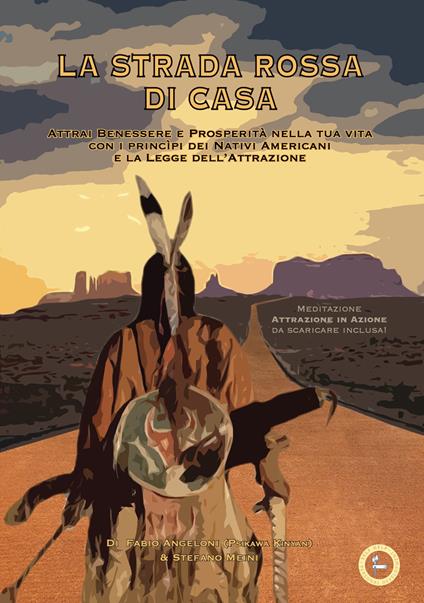 La strada rossa di casa. Attrai benessere e prosperità nella tua vita con i princìpi dei Nativi Americani e la Legge dell’Attrazione. Con File audio per il download - Fabio Angeloni,Stefano Meini - copertina