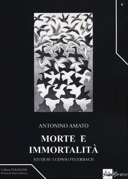 Morte e immortalità. Studi su Ludwig Feuerbach - Antonino Amato - copertina