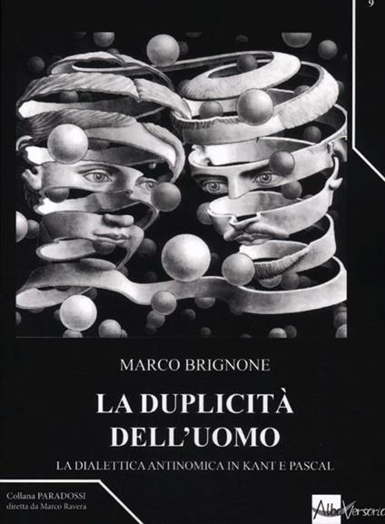 La duplicità dell'uomo. La dialettica antinomica in Kant e Pascal - Marco Brignone - copertina