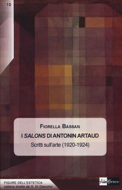 I Salons di Antonin Artaud. Scritti sull'arte (1920-1924) - Fiorella Bassan - copertina