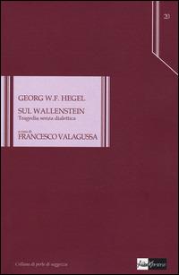 Sul Wallenstein. Tragedia senza dialettica - Friedrich Hegel - copertina