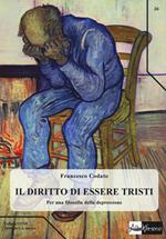 Il diritto di essere tristi. Per una filosofia della depressione