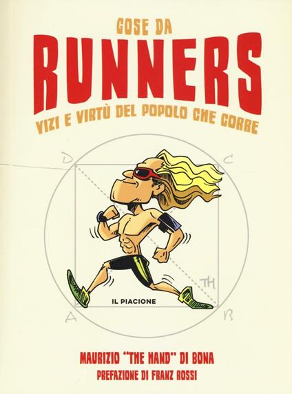Cose da runners. Vizi e virtù del popolo che corre - Maurizio The hand Di Bona - copertina