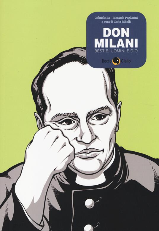 Don Milani. Bestie, uomini e Dio - Gabriele Ba,Riccardo Pagliarini - copertina