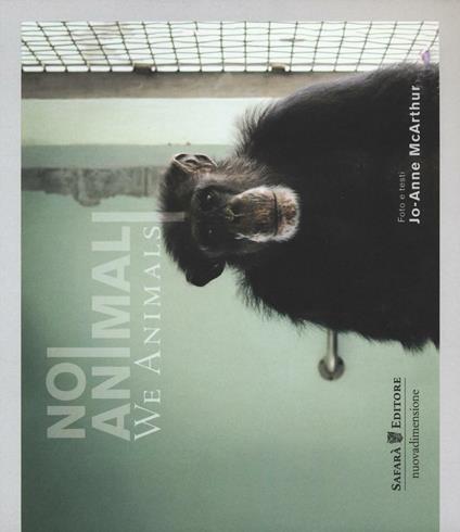 Noi animali-We animals - Jo-Anne McArthur - copertina