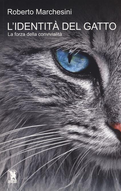 L' identità del gatto. La forza della convivialità - Roberto Marchesini - copertina