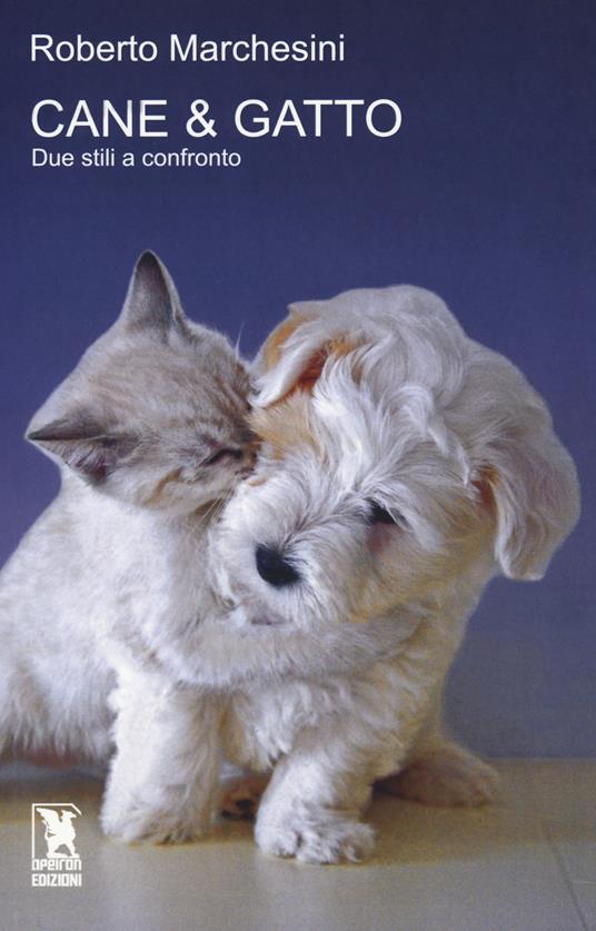 Cane & gatto. Due stili a confronto - Roberto Marchesini - copertina