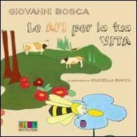 Le api per la tua vita - Giovanni Bosca - copertina