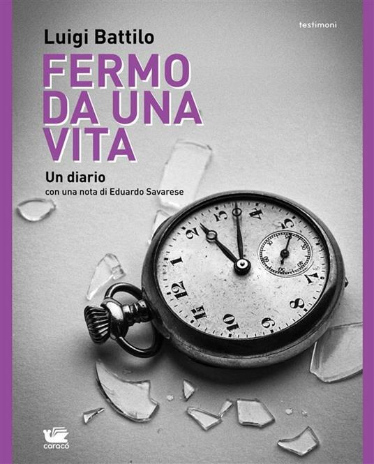 Fermo da una vita - Luigi Battilo,Eduardo Savarese - ebook