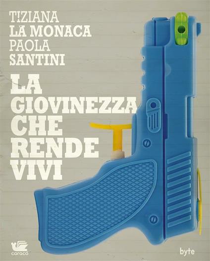 La giovinezza che rende vivi - Tiziana La Monaca,Paola Santini - ebook