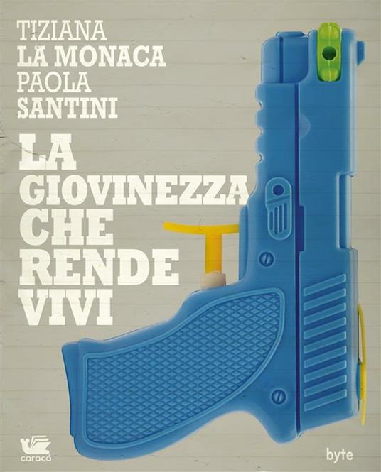 La giovinezza che rende vivi - Tiziana La Monaca,Paola Santini - ebook
