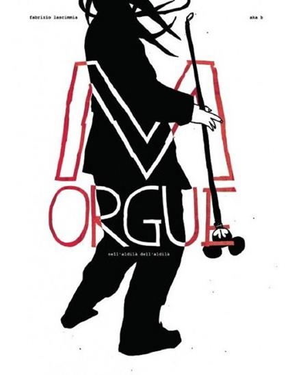 Morgue. Nell'aldilà dell'aldilà - Fabrizio Lascimmia,Aka B - copertina