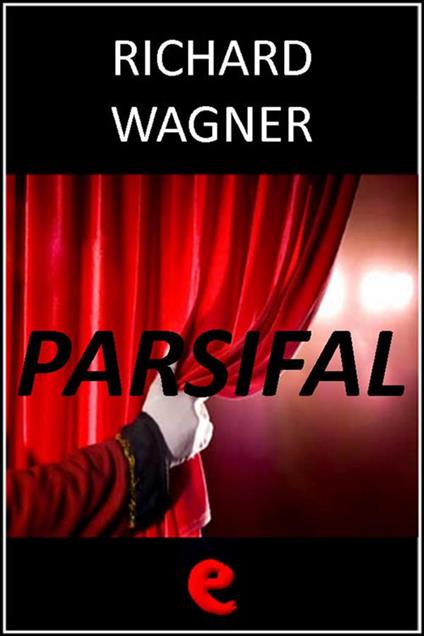 Parsifal - Richard Wagner - ebook